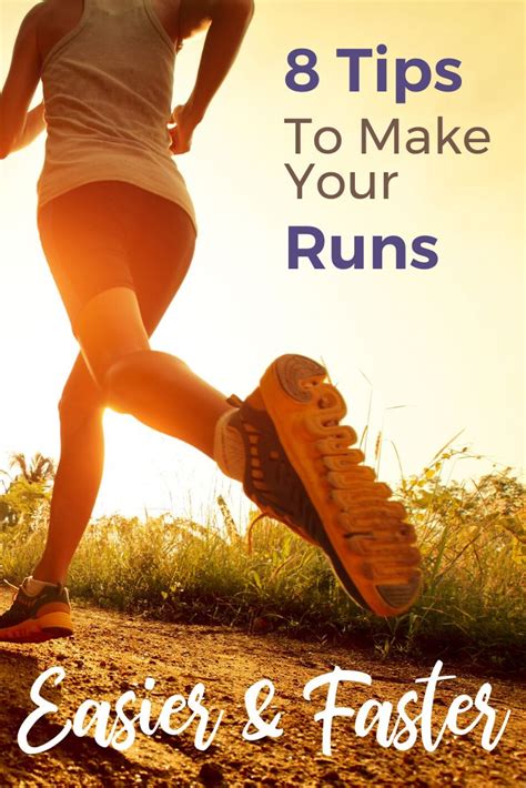 8 Tips To Make Your Runs Easier And Faster How To Run Faster Running