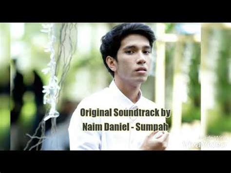 Lirik senang tangkap dan hafal. SUMPAH - NAIM DANIEL (LIRIK HD) - YouTube