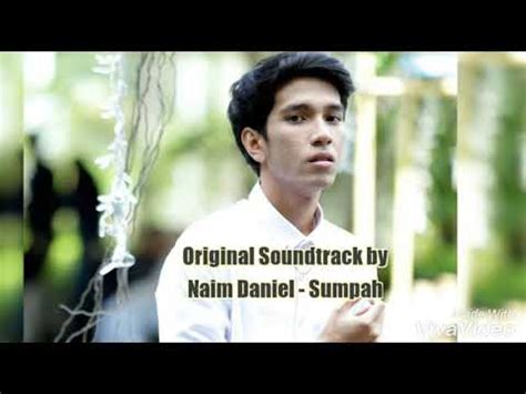 * i do not own the song in this video. SUMPAH - NAIM DANIEL (LIRIK HD) - YouTube