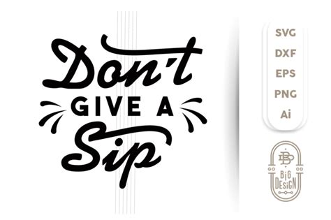 Free Free 66 I Dont Give A Sip Svg SVG PNG EPS DXF File