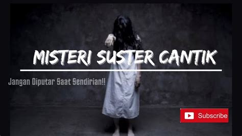 Jangan Baca Saat Sendiri Kisah Horror Misteri Suster Cantik Youtube