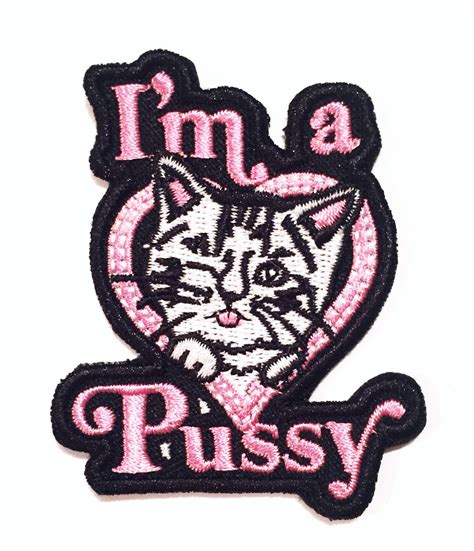 Im A Pussy Embroidered Patch Etsy