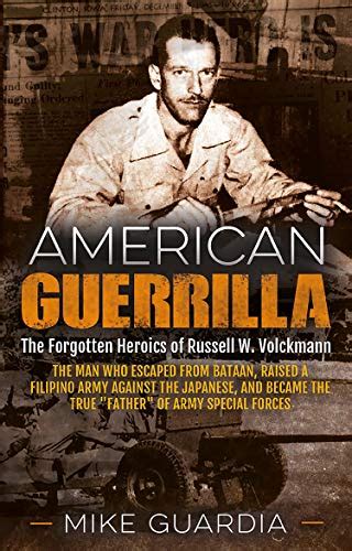 American Guerrilla The Forgotten Heroics Of Russell W Volckmann—the