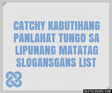 100 Catchy Kabutihang Panlahat Tungo Sa Lipunang Matatag Gans Slogans