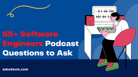 Amazing Podcast Questions About Software Engineers To Ask AskedSum