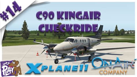 Lets Stream X Plane C Kingair Checkride On Air Episode Youtube