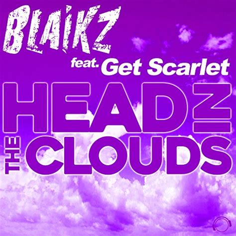 Head In The Clouds Hands Up And Hardstyle Remixes Von Blaikz Feat Get Scarlet Bei Amazon Music