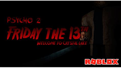 Roblox Friday The 13th Psycho 2 Juego Gratis En