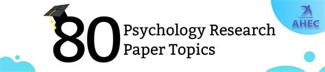 80 Psychology Research Paper Topics For College Students Ahecounselling