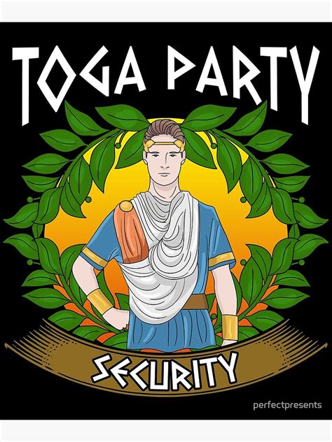 Toga Party Security Guard Funny Fraternity Party Poster For Sale By Perfectpresents Redbubble