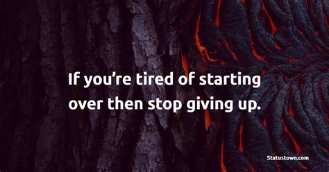 If Youre Tired Of Starting Over Then Stop Giving Up Diet Motivation