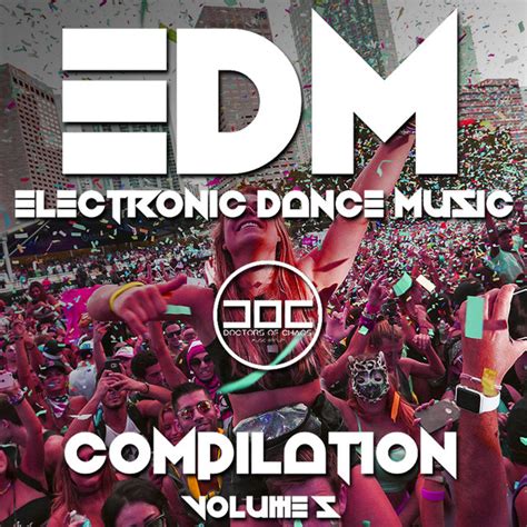 Electronic Dance Music Compilation Vol 5 Compilation By Various Artists Spotify