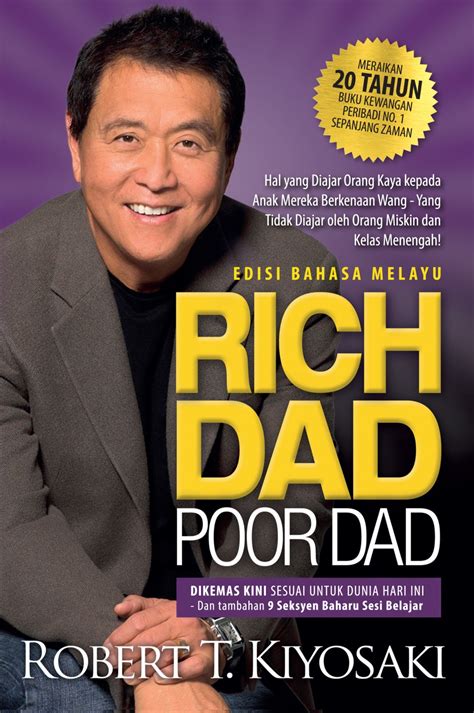 So for me, it's about my dad and him giving me a lot of game and a lot of jewels early in my life. Rich Dad Poor Dad - Edisi Ulang Tahun ke-20 - Buku - PTS