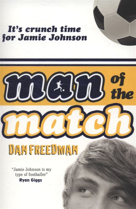 Man Of The Match By Freedman Dan 9781407116709 Brownsbfs