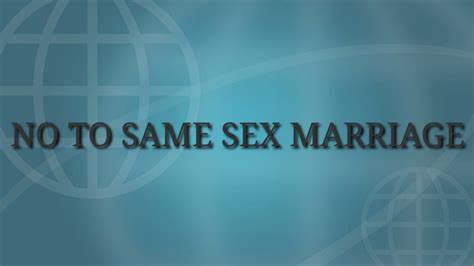No To Same Sex Marriage Youtube