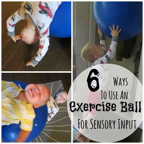 Six Ways To Use An Exercise Ball For Sensory Input My Mundane And
