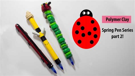 Spring Series Polymer Clay Pen Tutorial Part 2 Clay Pen Polymer