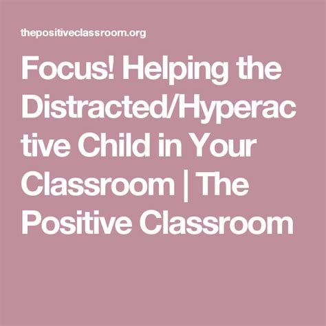 Focus Helping The Distractedhyperactive Child In Your Classroom The