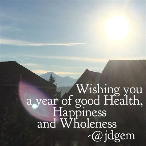 Wishing You A Year Of Good Health Happiness And Wholeness 2015 Is