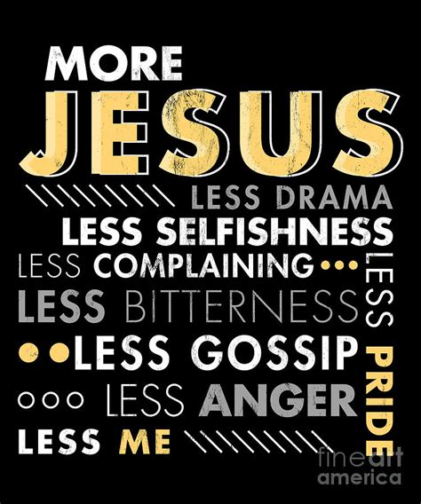 Bible Verse More Jesus Less Me Religious T Print Drawing By Noirty