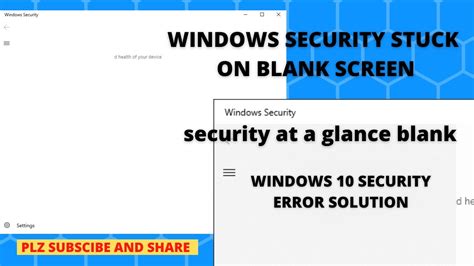 Security At A Glance Blank Windows 10 Solution Windows Security Stuck