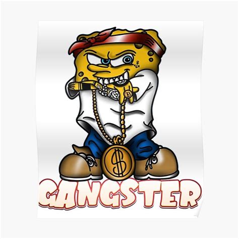 Funny Spongebob Gangster 1 Poster For Sale By Magicvprints Redbubble