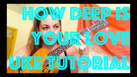 How To Play How Deep Is Your Love Ukulele Lesson Calvin Harris Chords Strum Tutorial Youtube