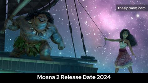 moana 2 release date 2024 animated series and live action adventure sip room magazine