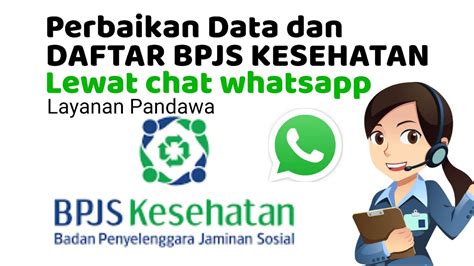 Daftar Bpjs Kesehatan Lewat Whatsapp Bisa Perbaikan Data Melalui