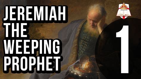 Jeremiah The Weeping Prophet Part 1 Of 4 Youtube