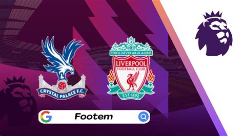 Premier League Crystal Palace Vs Liverpool Preview And Lineups