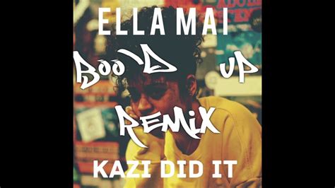Bood Up Remix Ella Mai X Kazididit Youtube
