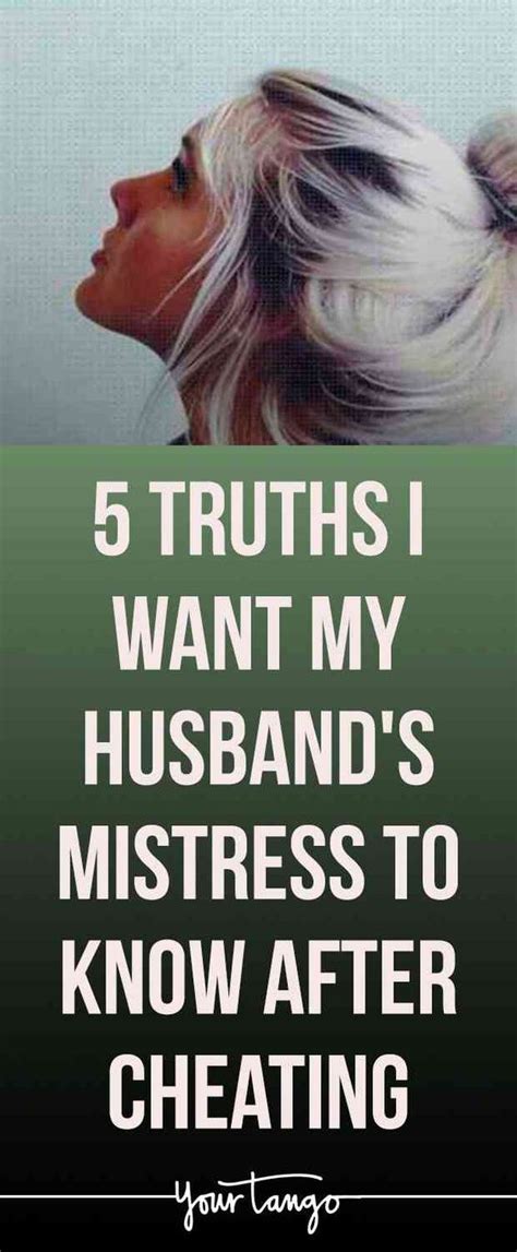 5 Brutal Truths I Want My Husbands Mistress To Know Cheating Husband Mistress Quotes Other