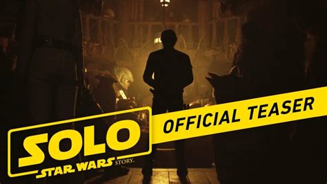 Take Two Audio Solo A Star Wars Story Finally Gets A Teaser