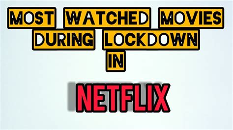 Most Watched Movies During Lockdown In Netflix Youtube