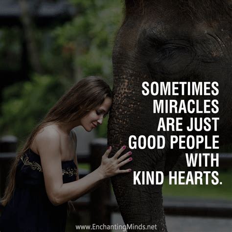 Sometimes Miracles Are Just Good People With Kind Hearts Kindness