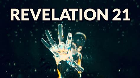 Revelations 21 New Heaven And Earth Youtube