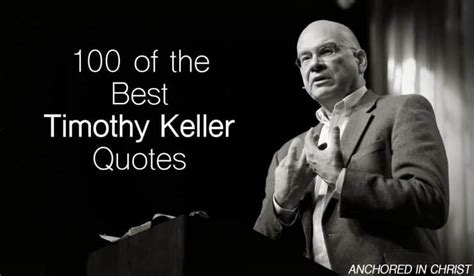 100 of the best timothy keller quotes