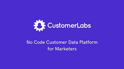 Introducing Customerlabs Cdp No Code Customer Data Platform For