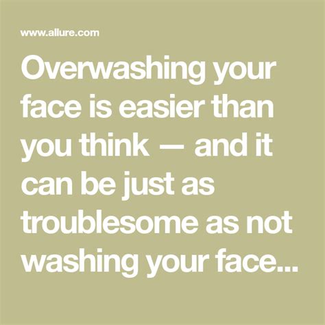 How To Tell If Youre Overwashing Your Face Wash Your Face Face