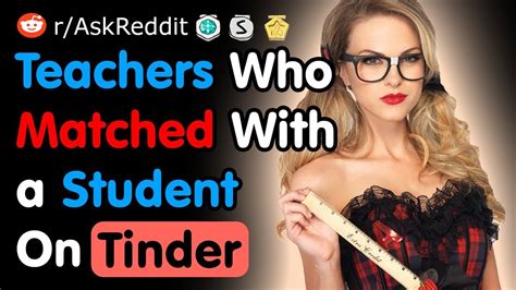 Teachers Who Matched With A Student On Tinder What Went Down Reddit