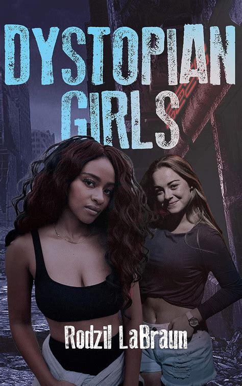 Amazon Com Dystopian Girls A Nice Guy Sexy Adventure Story Begins