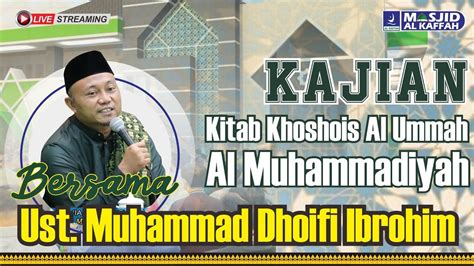 Kekhususan Umat Nabi Muhammad Lanjutan Ustadz Muhammad Dhoifi