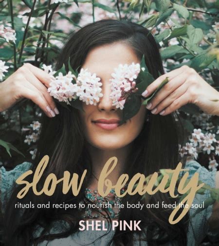 Slow Beauty By Shel Pink Hachette Book Group