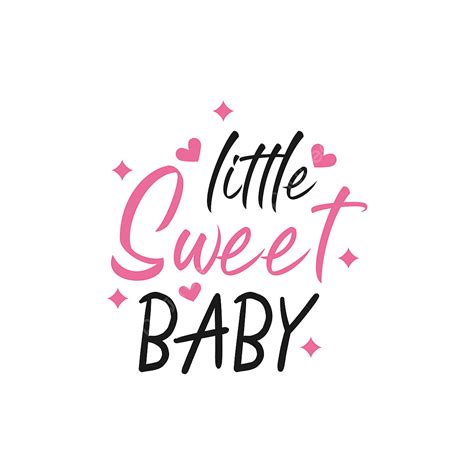 Sweet Baby Clipart Transparent Background Baby Quote Lettering