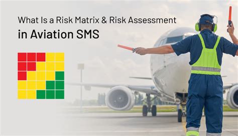 What Is A Risk Matrix And Risk Assessment In Aviation Sms
