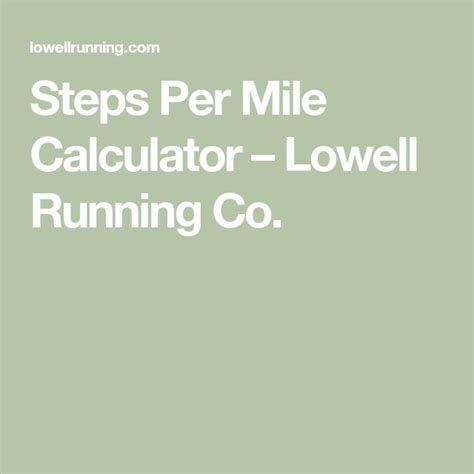 Steps Per Mile Calculator Lowell Running Co In 2021 Running Step