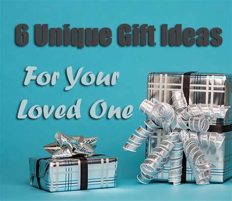 6 Unique T Ideas For Your Loved One