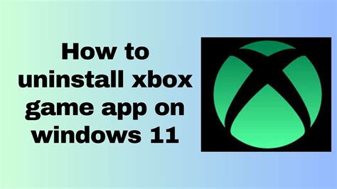 How To Uninstall Xbox Game App On Windows 11
