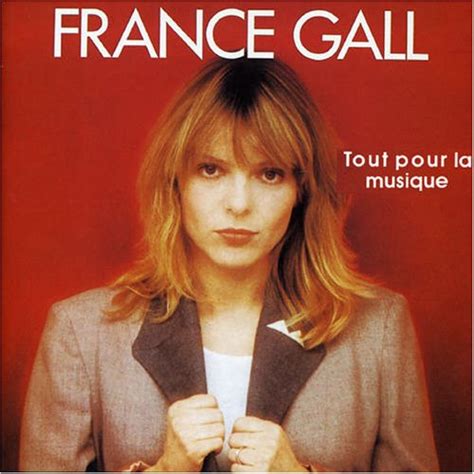 Tout Pour La Musique France Gall Music}